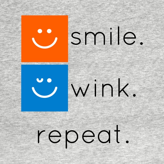 Smile. Wink. Repeat by SixThirtyDesign